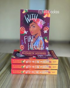 With The Fire on High, by Elizabeth Acevedo